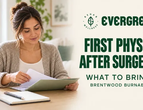 First Physiotherapy Visit After Surgery in Brentwood Burnaby: What Should You Bring?